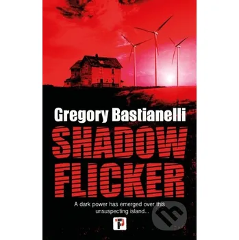 Shadow Flicker - Gregory Bastianelli