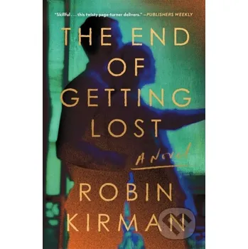 The End of Getting Lost - Robin Kirman Simon & Schuster
