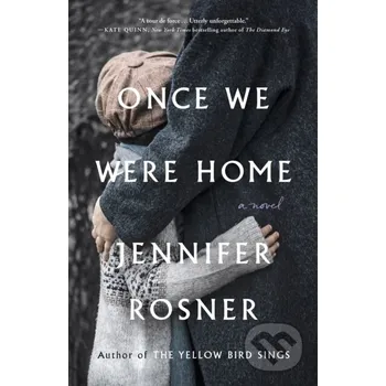 Once We Were Home - Jennifer Rosner Flatiron Books