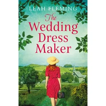 The Wedding Dress Maker - Leah Fleming