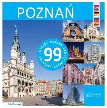 Cestování Poznań - 99 miejsc - Rafał Tomczyk