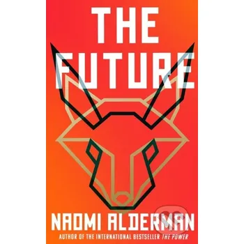 The Future - Naomi Alderman Fourth Estate