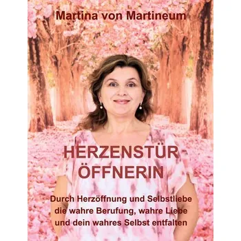 Osobní rozvoj Herzenstüröffnerin - Martineum, Martina von