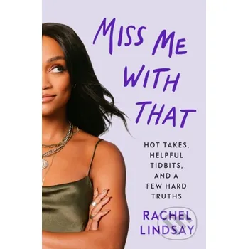 Miss Me with That - Rachel Lindsay Ballantine