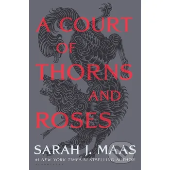 A Court of Thorns and Roses - Sarah J. Maas Bloomsbury
