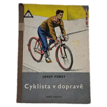 Cyklista v dopravě - ANTIKVARIÁT ( Josef Fürst)