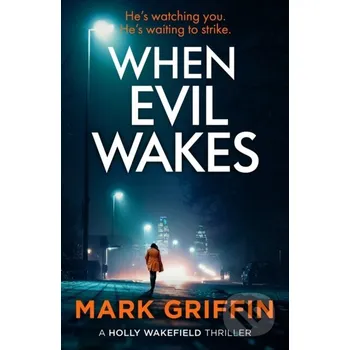 When Evil Wakes - Mark Griffin Piatkus