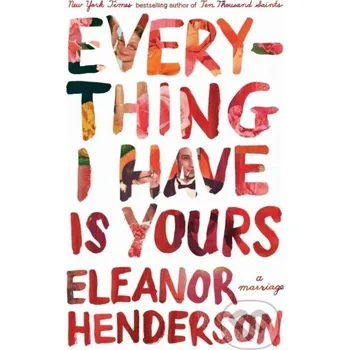 Literární biografie Everything I Have Is Yours - Eleanor Henderson Flatiron Books