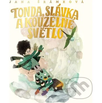 Tonda, Slávka a kouzelné světlo - Jana Šrámková Tympanum