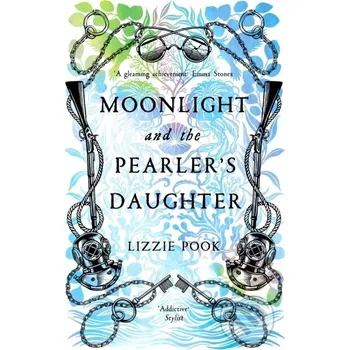 Moonlight and the Pearler's Daughter - Lizzie Pook Mantle