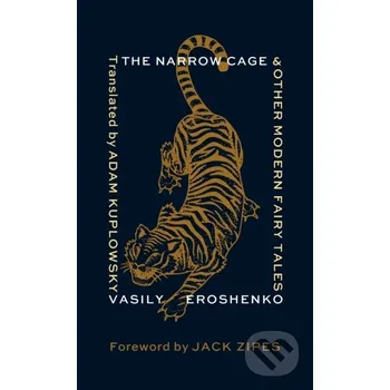 Literární biografie The Narrow Cage and Other Modern Fairy Tales - Vasily Eroshenko Columbia University Press