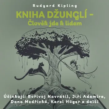 Kniha džunglí - Člověk jde k lidem - Karel Höger - audiokniha