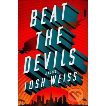 Beat the Devils - Josh Weiss Grand Central Publishing