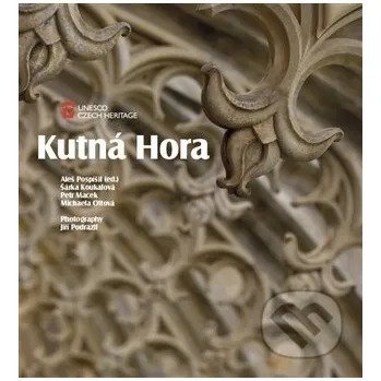 Populárně naučná literatura pro dospělé Kutná Hora - Aleš Pospíšil, Šárka Koukalová, Petr Macek, Michaela Ottová Foibos