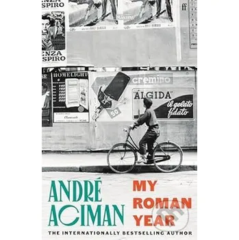 Literární biografie My Roman Year - Andre Aciman Faber and Faber