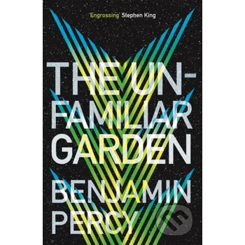 The Unfamiliar Garden - Benjamin Percy Hodder Paperback