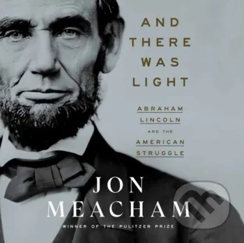 Literární biografie And There Was Light - Jon Meacham