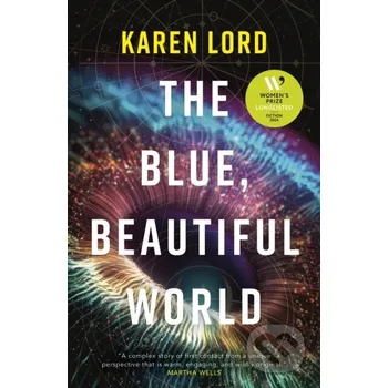 The Blue, Beautiful World - Karen Lord Gollancz