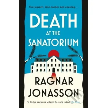 Death at the Sanatorium - Ragnar Jonasson Michael Joseph