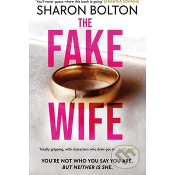 The Fake Wife - Sharon Bolton Orion