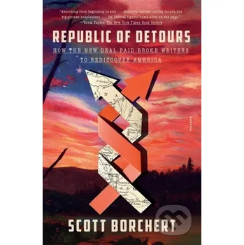 Populárně naučná literatura pro dospělé Republic of Detours - Scott Borchert Picador