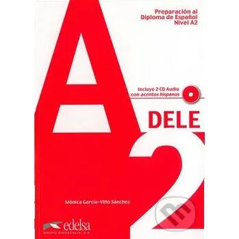 Cizojazyčná kniha Preparación Diploma DELE A2 - Monica García, Viňó Sánchez Fraus