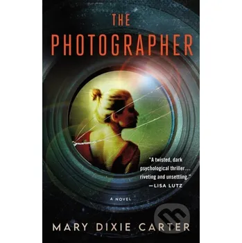 The Photographer - Mary Dixie Carter Minotaur Books