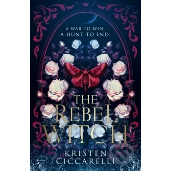 The Rebel Witch - Kristen Ciccarelli HarperCollins Publishers
