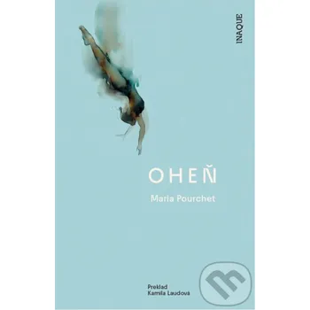 Oheň - Maria Pourchet Inaque