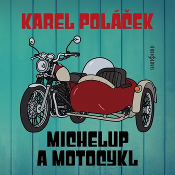 Michelup a motocykl - Josef Červinka - audiokniha