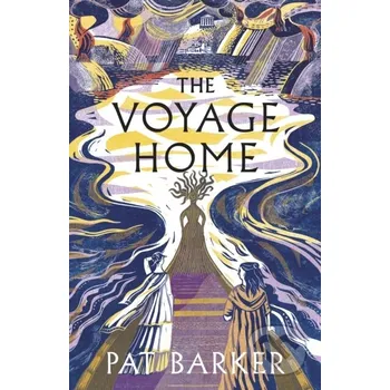 Beletrie pro dospělé The Voyage Home - Pat Barker Hamish Hamilton