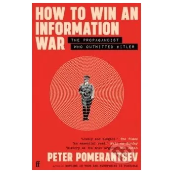 How to Win an Information War - Peter Pomerantsev Faber and Faber