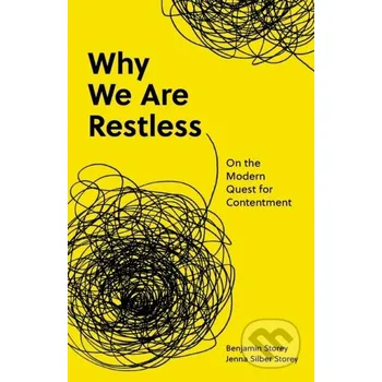 Populárně naučná literatura pro dospělé Why We Are Restless - Benjamin Storey, Jenna Silber Storey Princeton University Press