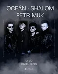 Oceán, Shalom, Petr Muk a já - Karel…