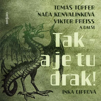 Tak - a je tu drak! - Jiřina Nývltová - audiokniha
