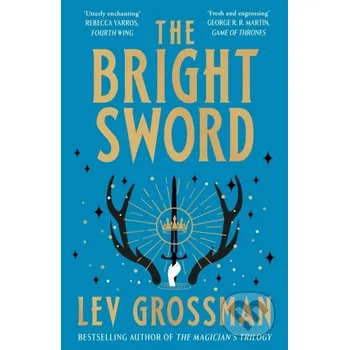 The Bright Sword - Lev Grossman Del Rey