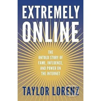 Extremely Online - Taylor Lorenz WH Allen