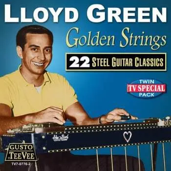 Zahraniční hudba CD Lloyd Green: Golden Strings: 22 Steel Guitar Classics 2013