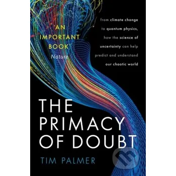 The Primacy of Doubt - Tim Palmer Oxford University Press