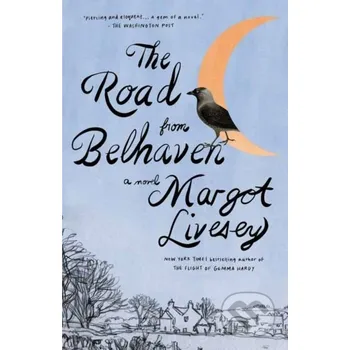 Beletrie pro dospělé The Road from Belhaven - Margot Livesey Vintage Books