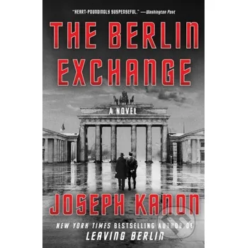 The Berlin Exchange - Joseph Kanon Scribner