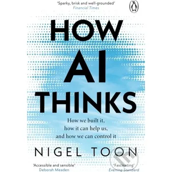 How AI Thinks - Nigel Toon Penguin Books
