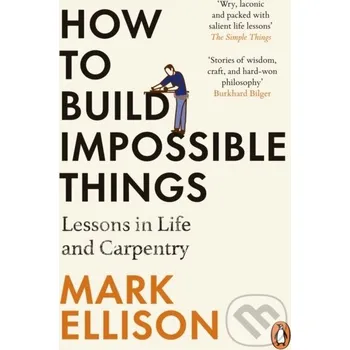 Populárně naučná literatura pro dospělé How to Build Impossible Things - Mark Ellison Penguin Books