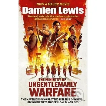 The Ministry of Ungentlemanly Warfare - Damien Lewis