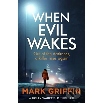 When Evil Wakes - Mark Griffin Piatkus
