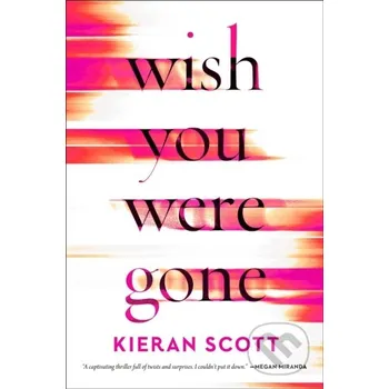 Wish You Were Gone - Kieran Scott Gallery Books