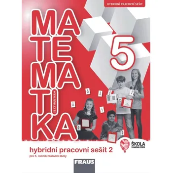Matematika Matematika se Čtyřlístkem 5/2 Hybridní pracovní sešit - Martina Kašparová, Šárka Pěchoučková, Alena Rakoušová