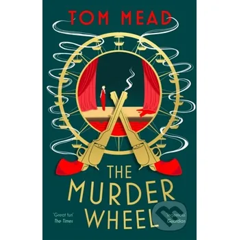 Beletrie pro dospělé The Murder Wheel - Tom Mead Head of Zeus