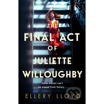 Beletrie pro dospělé The Final Act of Juliette Willoughby - Ellery Lloyd MacMillan