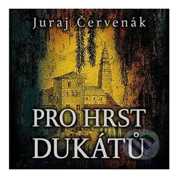 Pro hrst dukátů - Juraj Červenák Tympanum